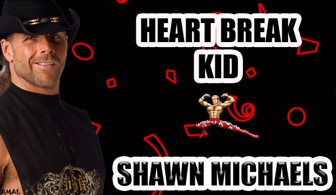 Shawn Michaels â The Heartbreak Kid Shawn Michaels â The Heartbreak Kid
